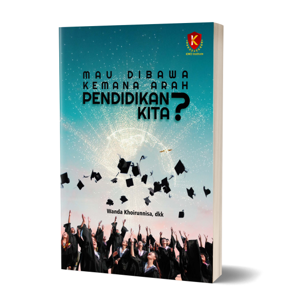 Mau Dibawa Kemana Arah Pendidikan Kita?