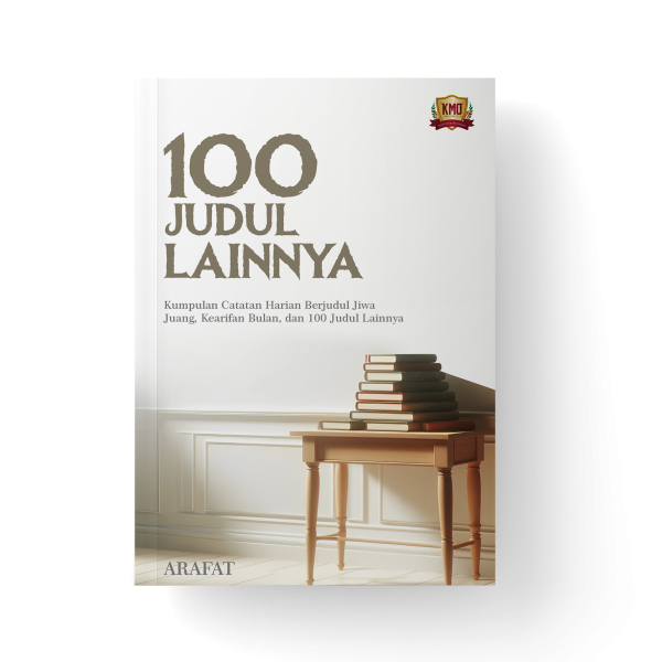 100 Judul Lainnya: Kumpulan Catatan Harian Berjudul Jiwa Juang, Kearifan Bulan, dan 100 Judul Lainnya