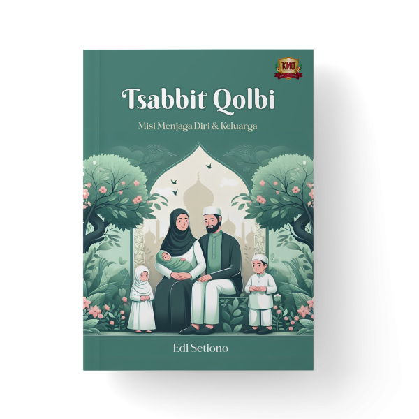 Tsabbit Qolbi, Misi Menjaga Diri & Keluarga