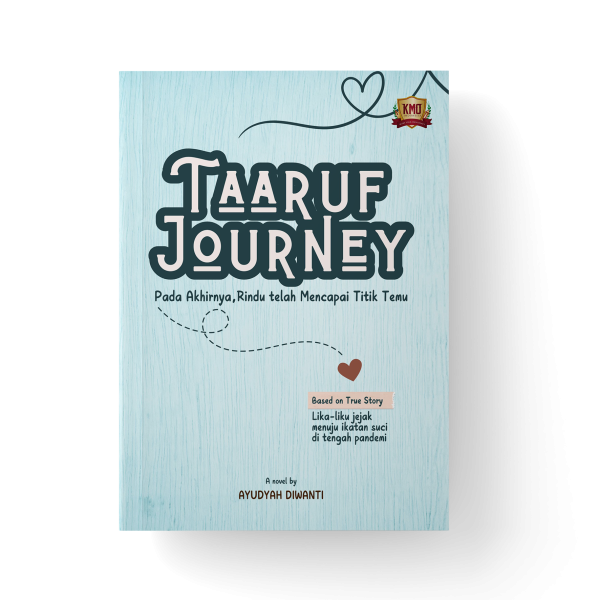 Taaruf Journey: Pada Akhirnya, Rindu Telah Mencapai Titik Temu